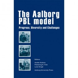 The Aalborg PBL model: Progress, Diversity and Challenges