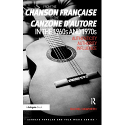 From the chanson francaise to the canzone d'autore in the 1960s and 1970s: Authenticity, Authority, Influence