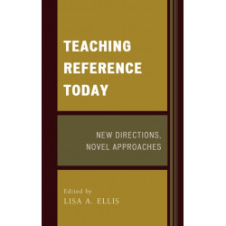Teaching Reference Today: New Directions, Novel Approaches