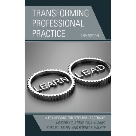 Transforming Professional Practice: A Framework for Effective Leadership