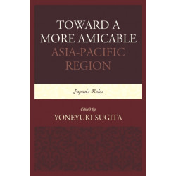 Toward a More Amicable Asia-Pacific Region: Japan’s Roles
