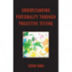 Understanding Personality through Projective Testing