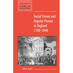 Social Unrest and Popular Protest in England, 1780–1840