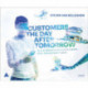Customers the Day After Tomorrow: How to Attract Customers in a World of AI, Bots and Automation
