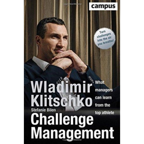 Challenge Management: What Managers Can Learn from the Top Athlete
