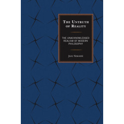 The Untruth of Reality: The Unacknowledged Realism of Modern Philosophy