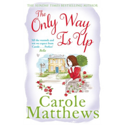 The Only Way is Up: The uplifting, heartwarming read from the Sunday Times bestseller