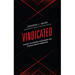 Vindicated: Closing the Hispanic Achievement Gap through English Immersion