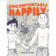 Uncomfortably Happily