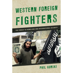 Western Foreign Fighters: The Threat to Homeland and International Security