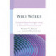 Wiki Works: Teaching Web Research and Digital Literacy in History and Humanities Classrooms