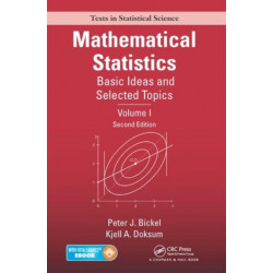 Mathematical Statistics: Basic Ideas and Selected Topics, Volume I, Second Edition