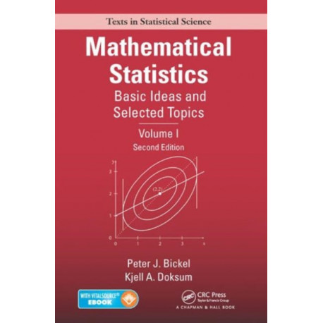 Mathematical Statistics: Basic Ideas and Selected Topics, Volume I, Second Edition