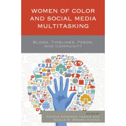 Women of Color and Social Media Multitasking: Blogs, Timelines, Feeds, and Community