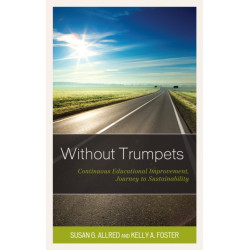 Without Trumpets: Continuous Educational Improvement, Journey to Sustainability