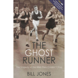 The Ghost Runner: The Tragedy of the Man They Couldn't Stop