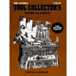 The Antique Tool Collector's Guide to Value: Collectors' Guide to Values