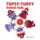 Topsy–Turvy Knitted Dolls