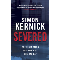 Severed: a race-against-time thriller from bestselling author Simon Kernick