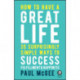 How to Have a Great Life: 35 Surprisingly Simple Ways to Success, Fulfillment and Happiness