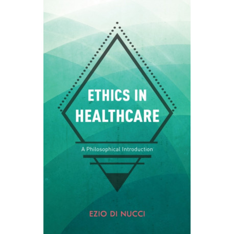 Ethics in Healthcare: A Philosophical Introduction