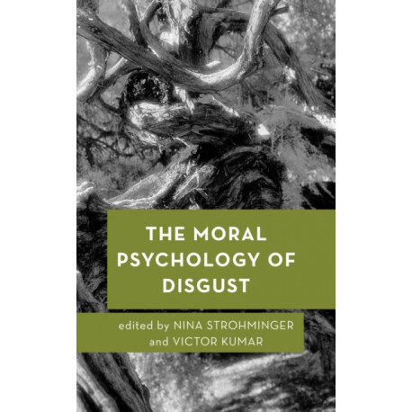 The Moral Psychology of Disgust