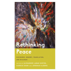 Rethinking Peace: Discourse, Memory, Translation, and Dialogue