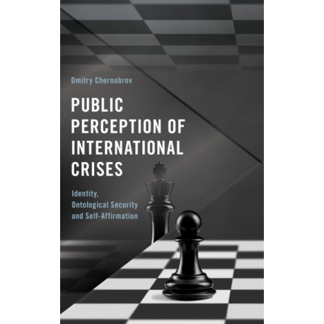 Public Perception of International Crises: Identity, Ontological Security and Self-Affirmation