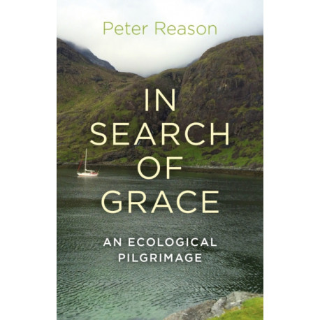 In Search of Grace – An ecological pilgrimage