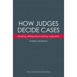 How Judges Decide Cases: Reading, Writing and Analysing Judgments