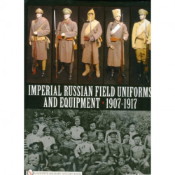 Imperial Russian Field Uniforms and Equipment 1907-1917