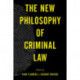 The New Philosophy of Criminal Law