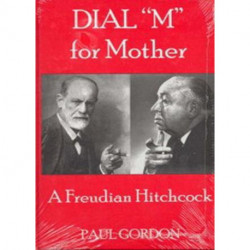 Dial 'M' for Mother: A Freudian Hitchcock