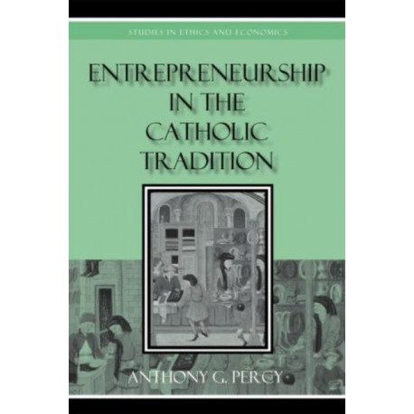 Entrepreneurship in the Catholic Tradition