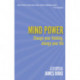 Mind Power: Change your thinking, change your life