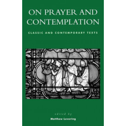 On Prayer and Contemplation: Classic and Contemporary Texts