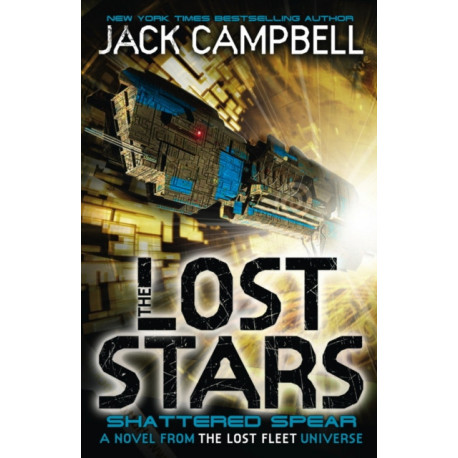 The Lost Stars - Shattered Spear (Book 4): A Novel from the Lost Fleet Universe