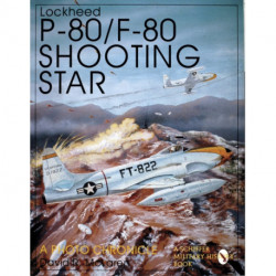 Lockheed P-80/F-80 Shooting Star: A Photo Chronicle