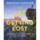 The Art of Getting Lost: 365 Days of Adventure, Big and Small