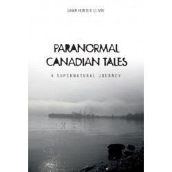 Paranormal Canadian Tales: A Supernatural Journey