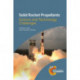 Solid Rocket Propellants: Science and Technology Challenges