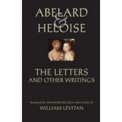 Abelard and Heloise: The Letters and Other Writings