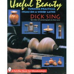 Useful Beauty: Turning Practical Items on a Wood Lathe
