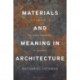 Materials and Meaning in Architecture: Essays on the Bodily Experience of Buildings
