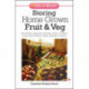 Storing Home Grown Fruit and Veg: Harvesting, Preparing, Freezing, Drying, Cooking, Preserving, Bottling, Salting, Planning, Varieties