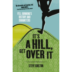 It's a Hill, Get Over it: Fell Running's History and Characters