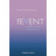 The Event: in Science, History, Philosophy & Art