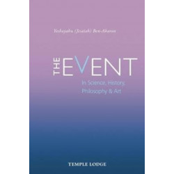 The Event: in Science, History, Philosophy & Art