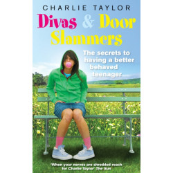 Divas & Door Slammers: The Secret to Having a Better Behaved Teenager