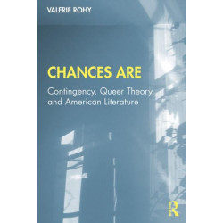 Chances Are: Contingency, Queer Theory and American Literature